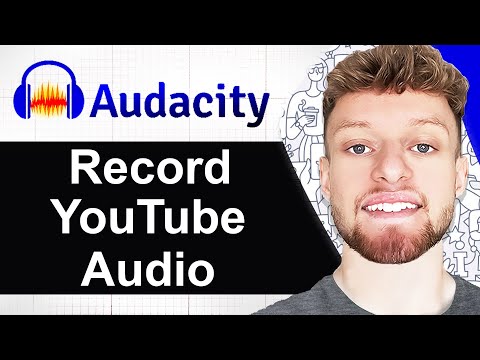 How To Use Audacity To Record YouTube Audio Step By Step