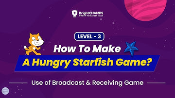 How To Scratch Tutorial: Hungry Starfish - Level 3 - BrightChamps