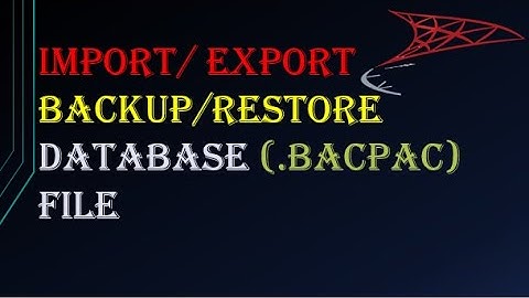 How to Backup and Restore Data in SQL Server || bacpac || dacpac || SSMS