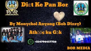 DIET KE PAN BOR BY BOB DIZZY(MONYCHOL ANYANG)