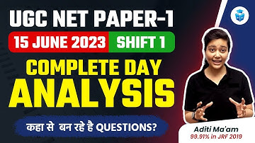 🔥 UGC NET 2023 Exam Analysis | UGC NET 15 June Shift 1 Analysis by Aditi Mam | JRFAdda
