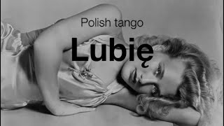 Lubię (polish tango) - Рад я (польское танго)