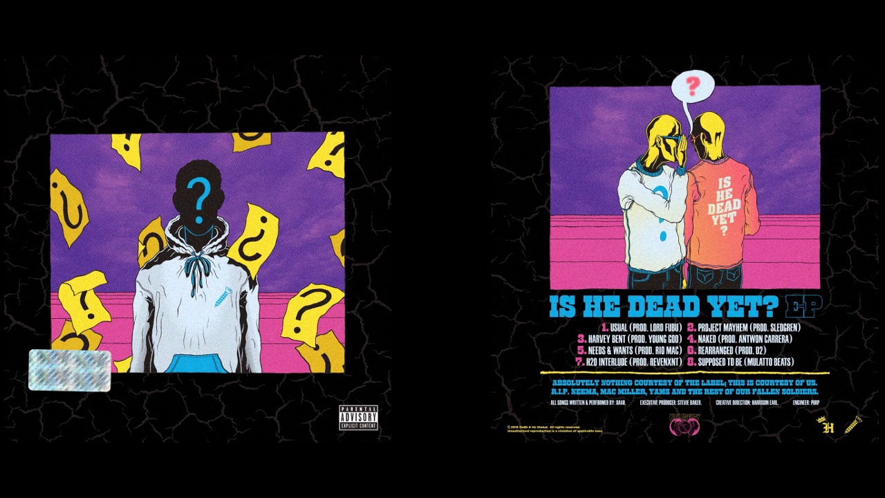 Da$H // Is He Dead Yet? (FULL MIXTAPE/ALBUM/PROJECT)