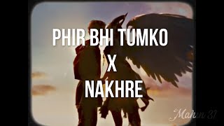 Mahin 31 - Phir Bhi Tumko x Nakhre (Remix) ft KMslaG