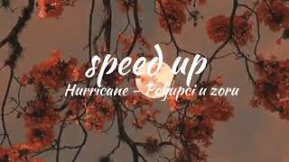 HURRICANE   POLJUPCI U ZORU Speed up Resimi