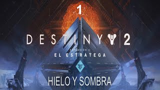 Destiny 2 - El Estratega (1ª Parte) - Hielo y Sombra... Gameplay.