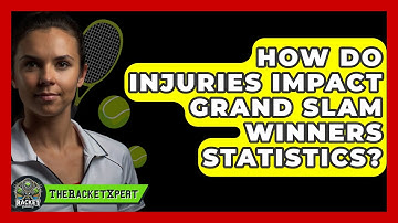 How Do Injuries Impact Grand Slam Winners Statistics? - The Racket Xpert