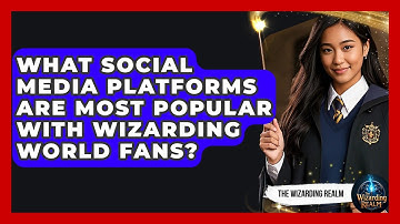 What Social Media Platforms Are Most Popular With Wizarding World Fans? - The Wizarding Realm