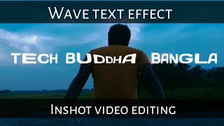 Wave text effect ।। Inshot video editing. screenshot 3