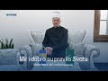 Muftija Ismail Smajlović za "Nezavisne novine": Mir i dobro su pravilo života