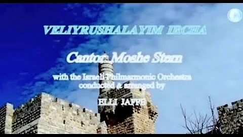 V'LIYRUSHALAYIM IRCHA by CANTOR MOSHE STERN