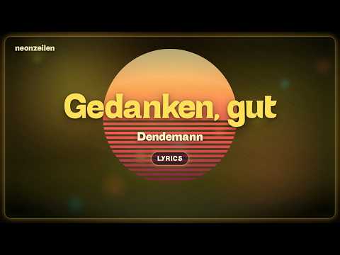 Dendemann — Gedanken, gut | Songtext (Lyrics) | Neue deutsche Musik 2026