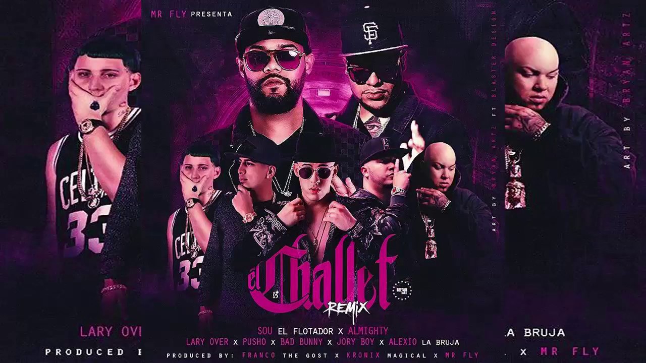 Sou x Almighty - El Challet (Remix) ft. Bad Bunny x Pusho x Lary Over x Jory Boy x Alexio La Bestia