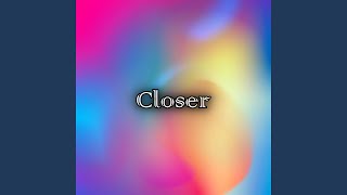 Closer - LeoKarlo