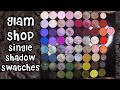 Swatching All My Glamshop Single Shadows!♥