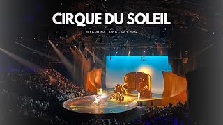 Riyadh Circus CIRQUE DU SOLLEIL 24 Sept 2022 Princess Noora Bint Abdul Rahman University~1