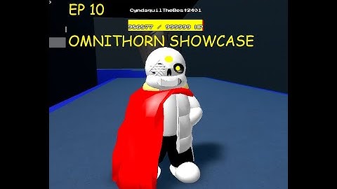 Sans Multiversal Battles - Custom Character Showcase EP 10 - Omnithorn