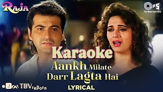 Aankh Milate Darr Lagta Hai (Raja) Karaoke With Lyrics by โ๐
นoe ๐๐น๐แตฃโแตฆโแตฃโ