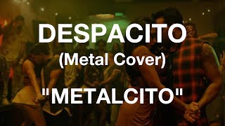 Luis Fonsi - Despacito (METAL COVER) "METALCITO" chords