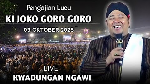 🔴 LIVE PENGAJIAN LUCU || KI JOKO GORO GORO TERBARU 03 OKTOBER 2025 || DI KWADUNGAN NGAWI