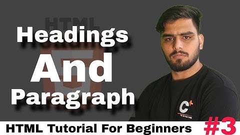 HTML Headings & Paragraphs in Detail | HTML Tutorial for Beginners #3