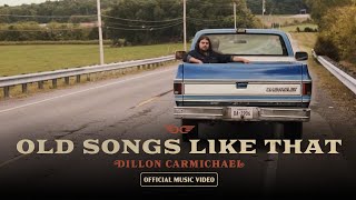 Dillon Carmichael - "Old Songs Like That" (Official Music Video) chords