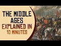 The Middle Ages Explained in 10 minutes