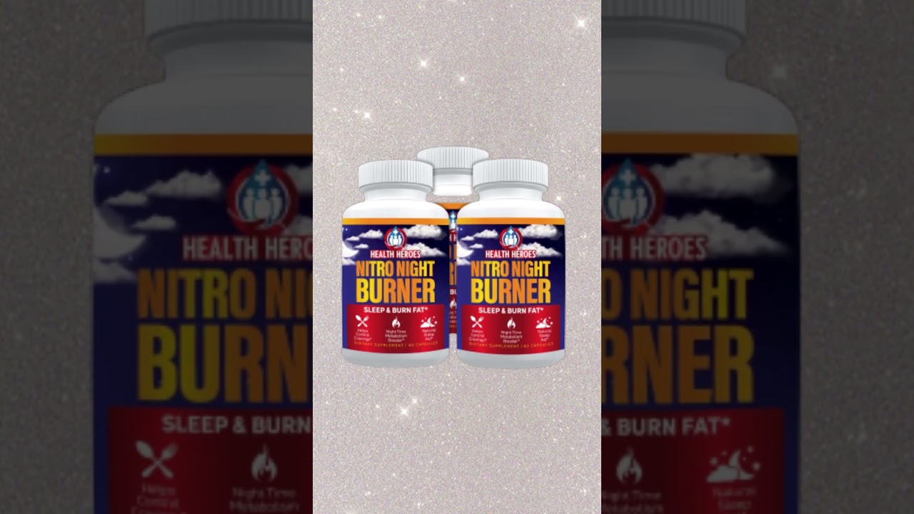 Nitro Night Burner Review: Does It Really Work for Weight Loss?