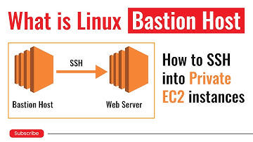 What is Linux Bastion Host | How to SSH into private EC2 instances