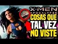 X-MEN: APOCALYPSE Cosas Que Tal Vez No Viste