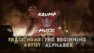 The Beginning - Alphabex (Original Version) Krump Music