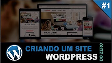 Criando um site do zero com WordPress - #1 Introdução