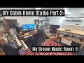 DIY Cabin Home Studio Part 2 - Pretty Much My Dream Music Room