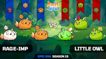 RAGE-IMP vs LITTLE OWL | SEASON 13 | AXIE INFINITY ORIGINS