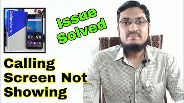 Asus Zenfone Max Pro M1 Calling Screen Not Showing Issue And It