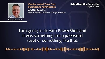 Weaning Yourself Away From GUI-Based AD Administration | Mike Kanakos | HIP Podcast Episode