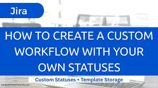 How to Create a Custom Workflow with Your Own Statuses in Jira How to Create a Custom Workflow with Your Own Statuses in Jira