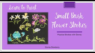 Learn to Paint One Stroke - Practice Strokes - Small Brush Stroke Flowers | Donna Dewberry 2022