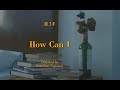 H 3 F - How Can I (Official Music Video)