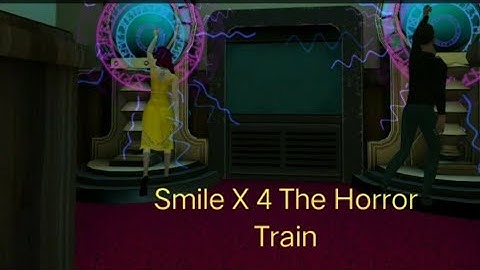 Smile- X 4: The Horror Train full gameplay