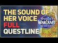 The Sound Of Her Voice Full Questline WoW The Sound Of Her Voice Full Questline WoW