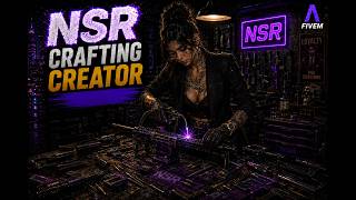 NSR Crafting Creator | The Ultimate In-Game Crafting System for FiveM