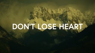 Video thumbnail of "7 Hills Worship - Don't Lose Heart (Lyrics)"