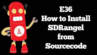 E36 How to Install SDRangel From Sourcecode