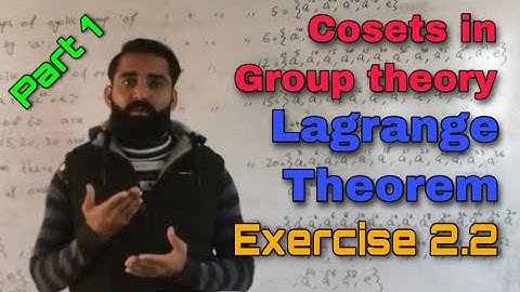 Cosets in Groups | Lagrange Theorem | Exercise 2.2 Mathematical Methods Part 1 || Easy Math
