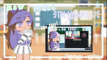 ♡︎꧁How I Make My Thumbnails!꧂♡︎