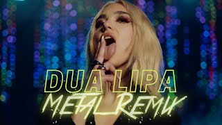 Dua Lipa - Physical (Metal Remix)