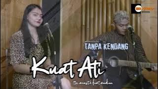 TTM ACOUSTIK feat andien || Kuat Ati || Tanpa kendang || Dangdut~Koplo