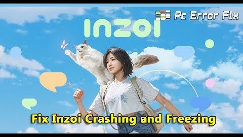 Is Your Inzoi Crashing or Freezing? Discover the Top 5 Fixes NOW | PC Error Fix