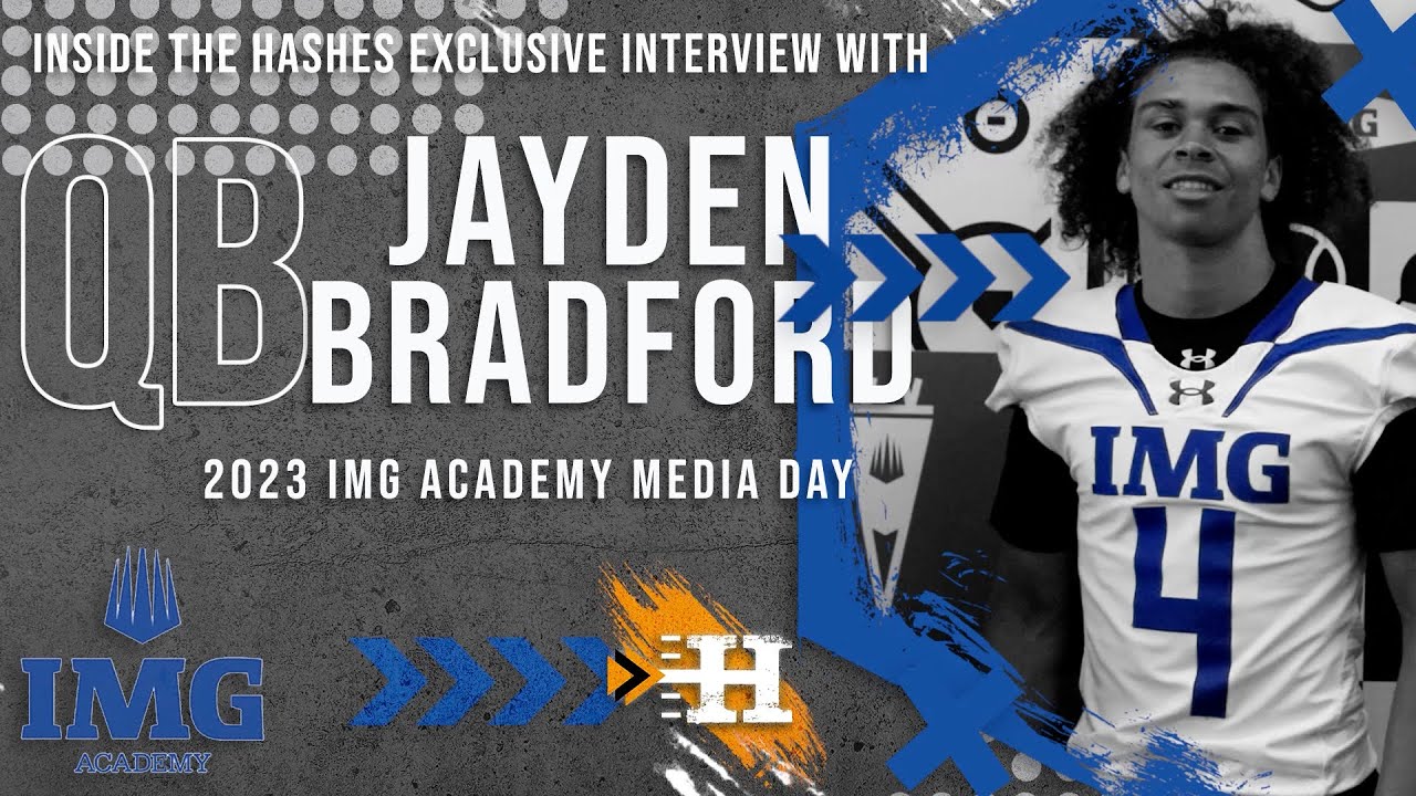 Exclusive: 3 ⭐ QB Jayden Bradford  || 23' IMG Academy Media Day ||  An Inside The Hashes on Their Journey